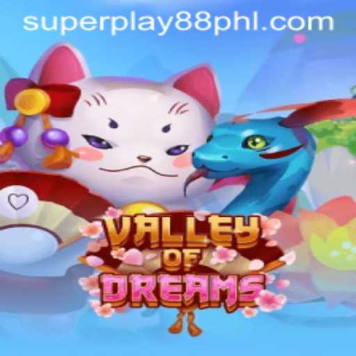 Discover the Enchanting World of ValleyofDreams: A Dive into Super Play 88